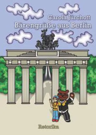 Kinderbuch Neuerscheinung: Bärengrüße aus Berlin Bild: Kinderbuch Neuerscheinung: Bärengrüße aus Berlin