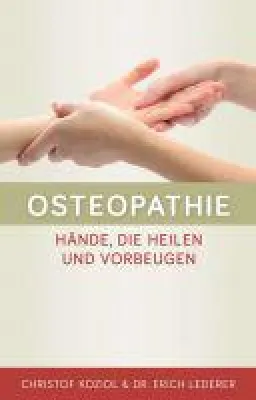 Osteopathie - Anregendes Sachbuch für einen gesunden Körper Bild: Osteopathie - Anregendes Sachbuch für einen gesunden Körper