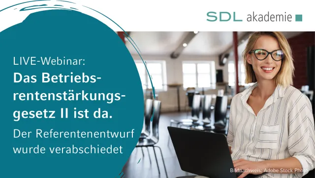 Bild: BRSG II: SDL Akademie bietet kompaktes Online-Seminar zu den neuen Reformansätzen in der bAV