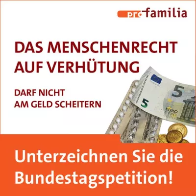 Kein Geld für Pille & Co.? Kostenübernahme gesetzlich verankern! Endspurt bei der Bundestagspetition Bild: Kein Geld für Pille & Co.? Kostenübernahme gesetzlich verankern! Endspurt bei der Bundestagspetition
