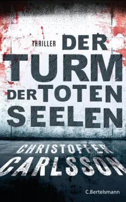 Bild: Rezension: "Der Turm der toten Seelen" - Christoffer Carlsson