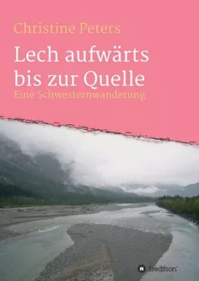 Bild: Lechaufwärts bis zur Quelle - Mit einer erlebnisreichen Etappenwanderung die Heimat entdecken 