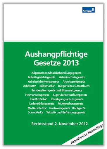 Aushangpflichtige Gesetze erscheinen in Neuauflage für 2013 Bild: Aushangpflichtige Gesetze erscheinen in Neuauflage für 2013