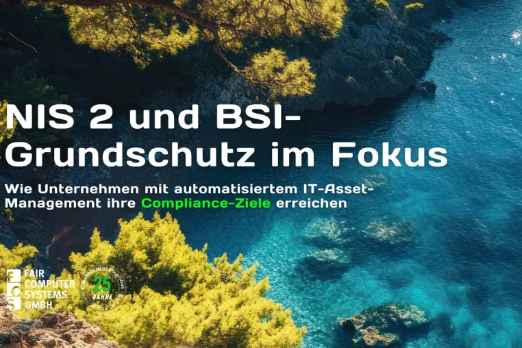 NIS2 & BSI-Grundschutz: Mit automatisiertem IT-Asset-Management Compliance sicher erreichen Bild: NIS2 & BSI-Grundschutz: Mit automatisiertem IT-Asset-Management Compliance sicher erreichen