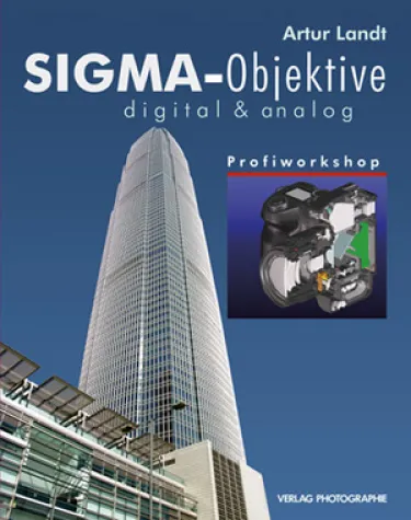 Bild: Buchneuerscheinung Sigma Objektive digital und analog Profiworkshop von Dr. Landt