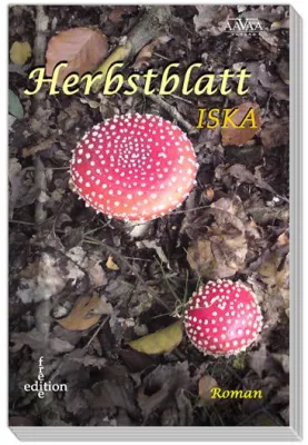 Bild: „Herbstblatt“ – Der AAVAA Verlag veröffentlicht den neuen Roman von Iska.