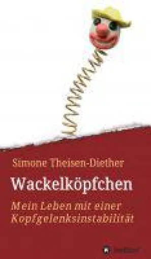 Bild: Wackelköpfchen - mitreißende Autobiografie über die Kopfgelenksinstabilität