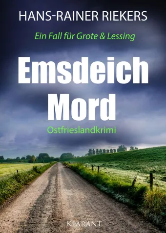 Neuerscheinung: Ostfrieslandkrimi "Emsdeichmord" von Hans-Rainer Riekers im Klarant Verlag Bild: Neuerscheinung: Ostfrieslandkrimi "Emsdeichmord" von Hans-Rainer Riekers im Klarant Verlag