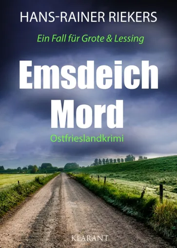 Bild: Neuerscheinung: Ostfrieslandkrimi "Emsdeichmord" von Hans-Rainer Riekers im Klarant Verlag
