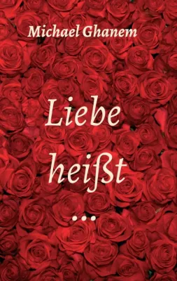 Bild: Liebe heißt ... - Ein Buch für alle Liebenden