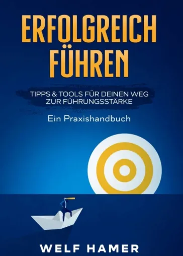 Bild: Erfolgreich führen Praxishandbuch -  Ein praxisnaher Leitfaden voller Tipps und Tools