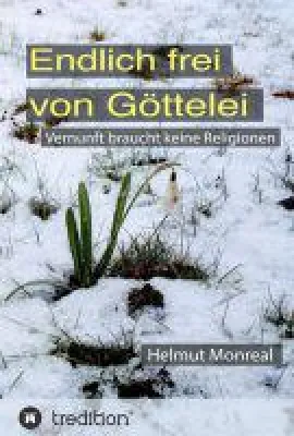 Bild: Endlich frei von Göttelei - neues Buch bietet aufklärende Religionskritik