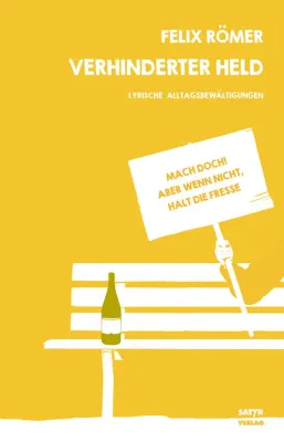 Neuerscheinung: Felix Römer - 'Verhinderter Held' (Beat-Lyrik) Bild: Neuerscheinung: Felix Römer - 'Verhinderter Held' (Beat-Lyrik)