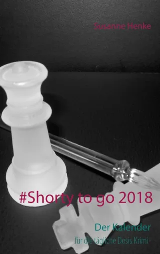 Neu: Shorty to go 2018 – Der Kalender für die tägliche Dosis Krimi Bild: Neu: Shorty to go 2018 – Der Kalender für die tägliche Dosis Krimi