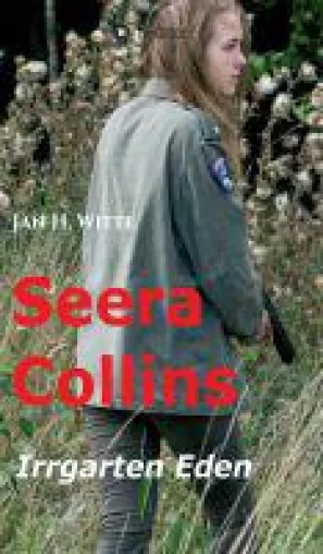 Bild: Seera Collins - neuer Sci-Fi-Roman lädt in den Irrgarten Eden