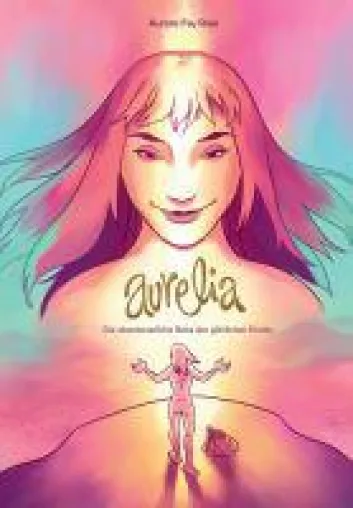 AURELIA - Die abenteuerliche Reise des göttlichen Kindes Bild: AURELIA - Die abenteuerliche Reise des göttlichen Kindes