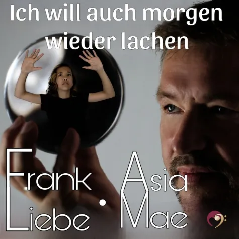 Bild: Frank Liebe feat. Asia Mae - Ich will auch morgen wieder lachen