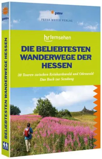 Wanderführer: DIE BELIEBTESTEN WANDERWEGE DER HESSEN. 30 Touren zwischen Reinhardswald und Odenwald Bild: Wanderführer: DIE BELIEBTESTEN WANDERWEGE DER HESSEN. 30 Touren zwischen Reinhardswald und Odenwald