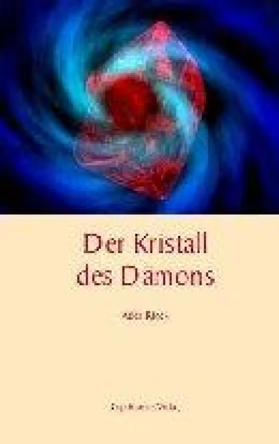 Der Kristall des Dämons von Adda Rieck, Fantasyroman, 187 Seiten, 10,90 Euro, ISBN 978-3831142323