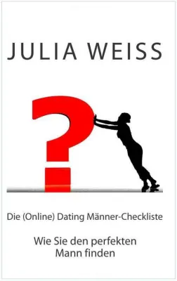 Bild: Neuerscheinung: Die (Online) Dating Männer-Checkliste - Wie Sie den perfekten Mann finden
