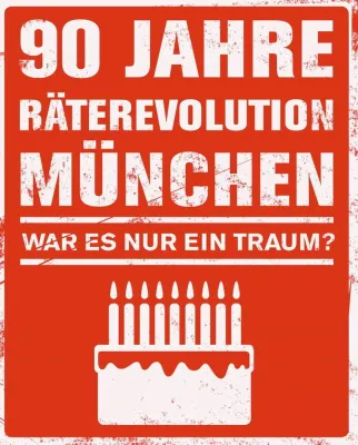 Bild: "90 Jahre Räterevolution - War es nur ein Traum?" Großer Erfolg – nächste Highlights