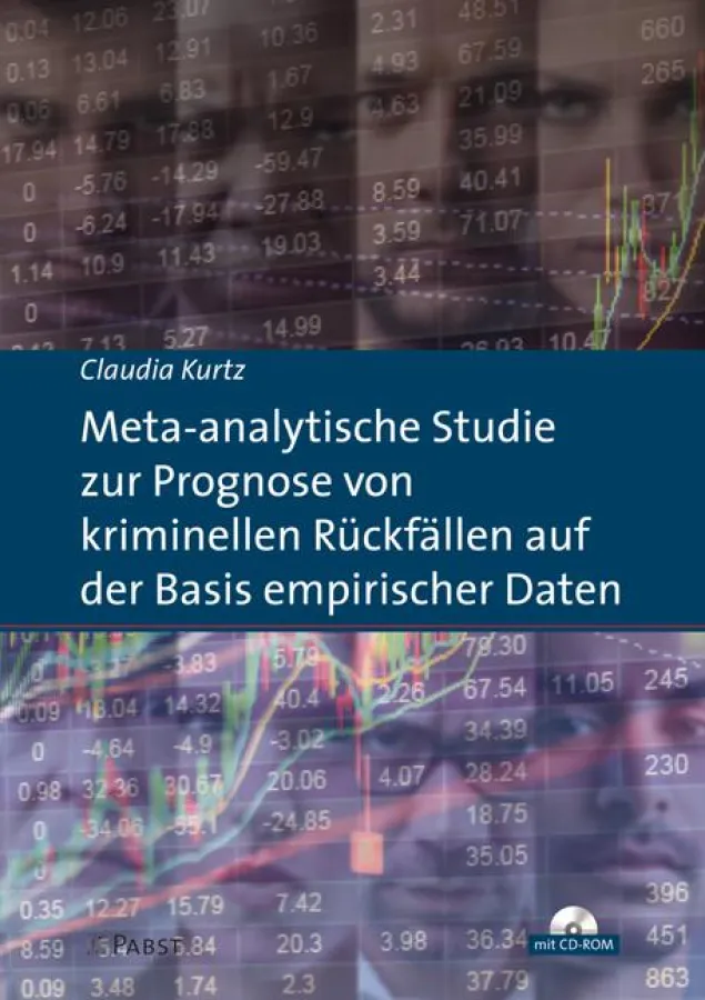 Claudia Kurtz: Meta-analytische Studie zur Prognose von kriminellen Rückfällen...