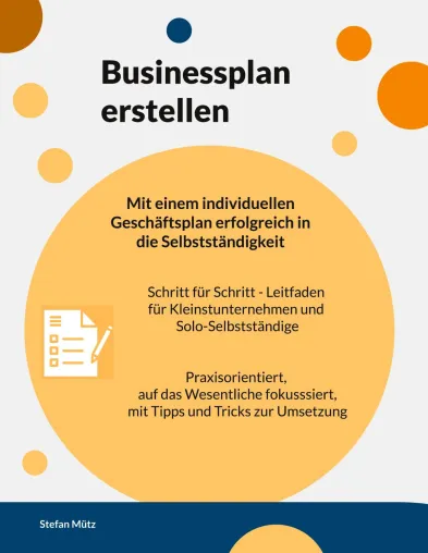Bild: Businessplan erstellen - Leitfaden für Solo-Selbstständige und kleine Unternehmen