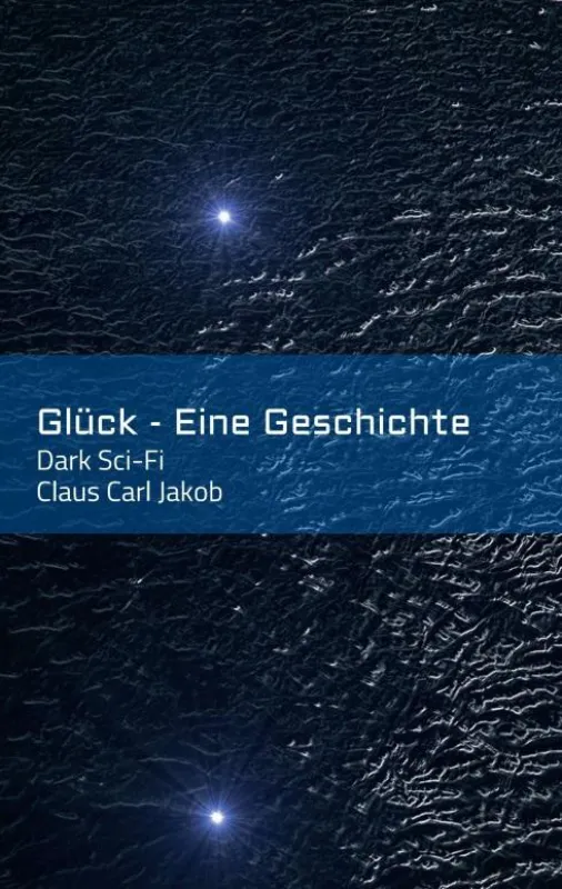 Glück - Eine Geschichte