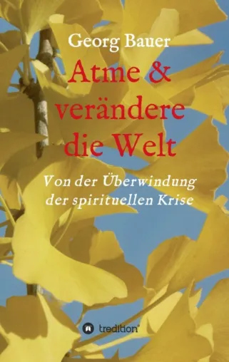 Bild: Atme & verändere die Welt - Eine Anleitung zu bewusstem Leben und Atmen