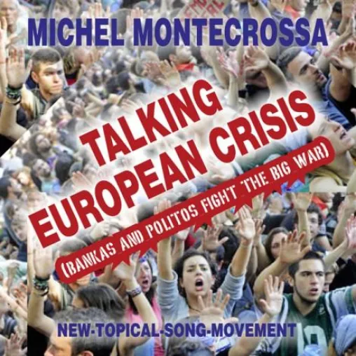 Bild: Michel Montecrossa veröffentlicht Single ‘Talking European Crisis (Bankas and Politos fight the big war)‘