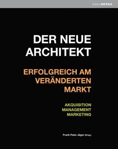 DETAIL Neuerscheinung - „ Der neue Architekt“ Bild: DETAIL Neuerscheinung - „ Der neue Architekt“