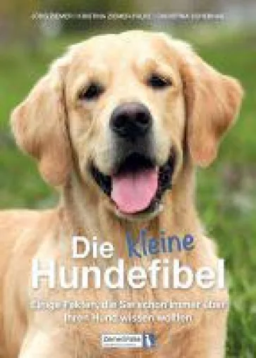 Die kleine Hundefibel - Erkenntnisse und komprimiertes Hunde-Basis-Wissen Bild: Die kleine Hundefibel - Erkenntnisse und komprimiertes Hunde-Basis-Wissen