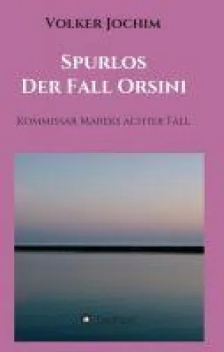 Bild: Spurlos Der Fall Orsini - Kommissar Mareks achter Fall entführt wieder in ein Netz aus Gewalt und Verbrechen