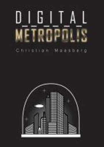 Bild: Digital Metropolis - Spannender Zukunftsroman