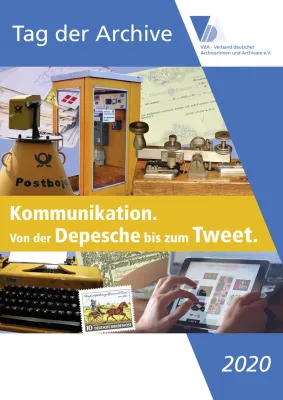 10. TAG DER ARCHIVE 2020: „Kommunikation. Von der Depesche bis zum Tweet“ Bild: 10. TAG DER ARCHIVE 2020: „Kommunikation. Von der Depesche bis zum Tweet“