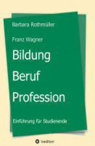 Bild: Bildung - Beruf - Profession - eine Einführung in die Bildungsoziologie