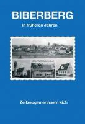 Bild: Biberberg in früheren Jahren - Einblicke in das schwäbische Dorfleben vor etwa 70 Jahren
