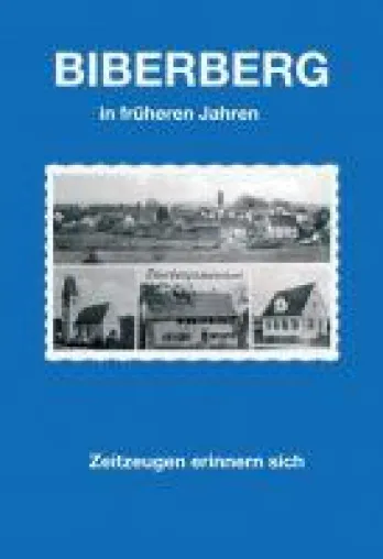 Bild: Biberberg in früheren Jahren - Einblicke in das schwäbische Dorfleben vor etwa 70 Jahren