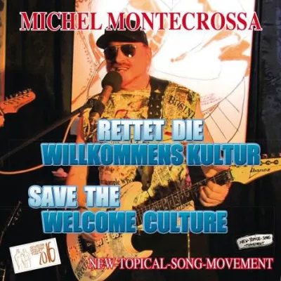 Bild: Michel Montecrossa CD ‘Rettet Die Willkommens Kultur – Save The Welcome Culture’ für Feier der Menschlichkeit