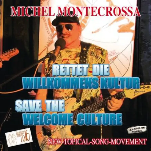 Bild: Michel Montecrossa CD ‘Rettet Die Willkommens Kultur – Save The Welcome Culture’ für Feier der Menschlichkeit