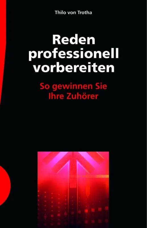 Thilo von Trotha, Reden professionell vorbereiten, WALHALLA Executive Edition, 978-3-8029-3845-0, 29,00 EUR