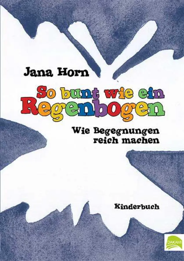 So bunt wie ein Regenbogen - Wie Begegnungen reich machen