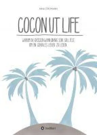 Bild: Coconut Life - lebe lieber größenwahnsinnig