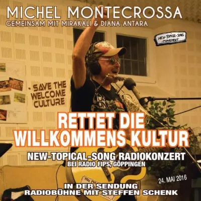 Bild: Michel Montecrossa's Album‘RETTET DIE WILLKOMMENS KULTUR' dokumentiert Topical-Song Konzert bei Radio Fips