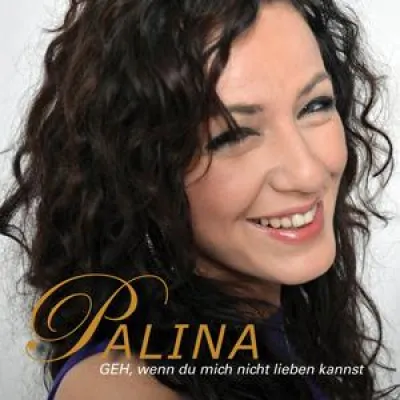 PALINA - Geh, wenn du mich nicht lieben kannst Bild: PALINA - Geh, wenn du mich nicht lieben kannst