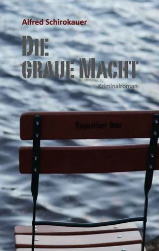Bild: Neu im Buchhandel: Die graue Macht. Kriminalroman von Alfred Schirokauer