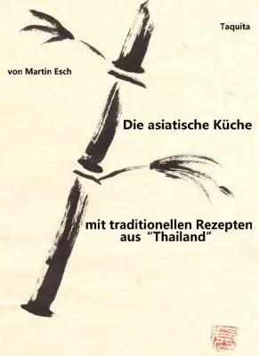 Bild: Die asiatische Küche - mit traditionellen Rezepten aus Thailand