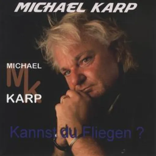 Michael Karp - Kannst du fliegen Bild: Michael Karp - Kannst du fliegen