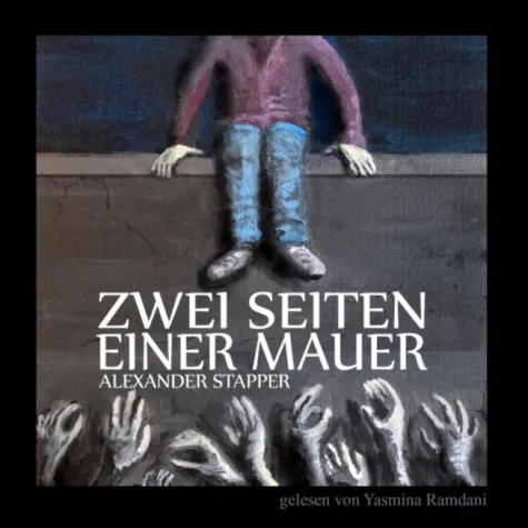 Neues Hörbuch - "Zwei Seiten einer Mauer" Bild: Neues Hörbuch - "Zwei Seiten einer Mauer"