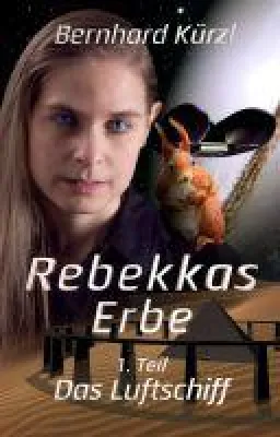 Bild: Rebekkas Erbe - Teil 1: Das Luftschiff - neuer Roman entführt uns in eine spannedne Sci-Fi-Welt